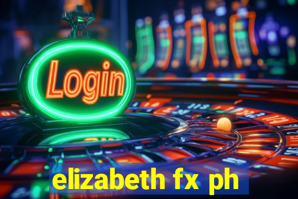 elizabeth fx ph